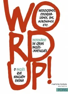 Word Up! - Dicionário de Gírias Inglês-Português