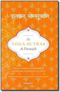 Os Yoga Sutras De Patanjali - Texto Clássico Fundamental Do Sistema Filosófico Do Yoga